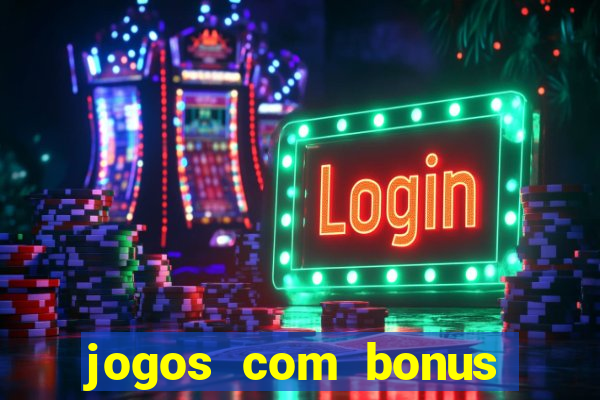 jogos com bonus sem deposito